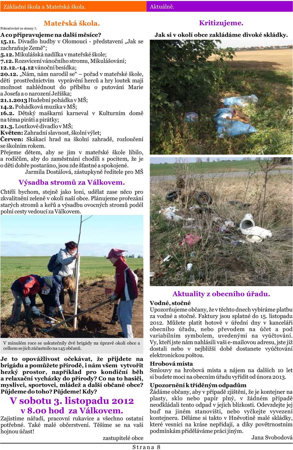 Rozsvícení vánoèního stromu, Mikulášování; 12.
