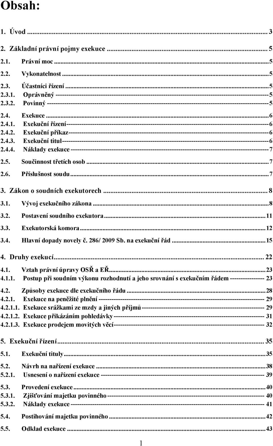 Exekuční řízení ---------------------------------------------------------------------------------------------- 6 2.