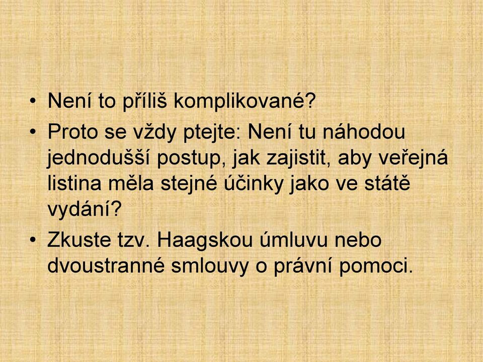 jak zajistit, aby veřejná listina měla stejné účinky jako