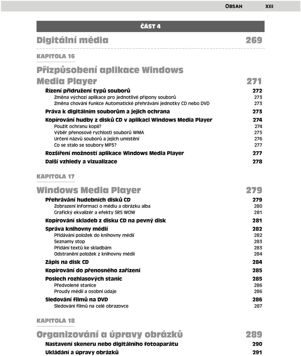 274 Výběr přenosové rychlosti souborů WMA 275 Určení názvů souborů a jejich umístění 276 Co se stalo se soubory MP3?