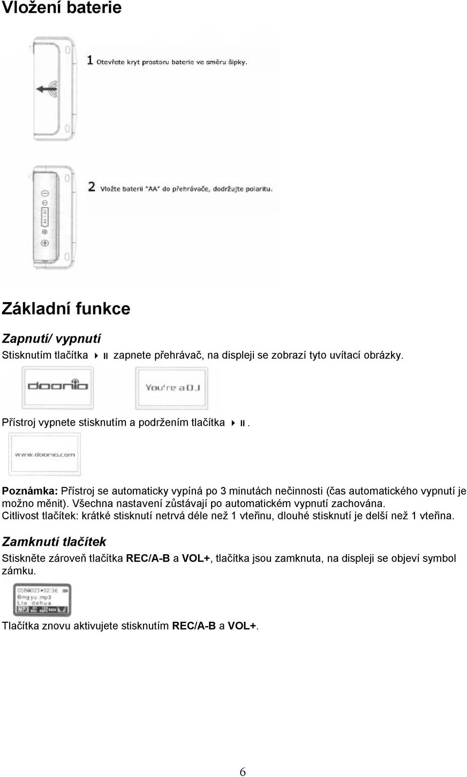 Poznámka: Přístroj se automaticky vypíná po 3 minutách nečinnosti (čas automatického vypnutí je možno měnit).