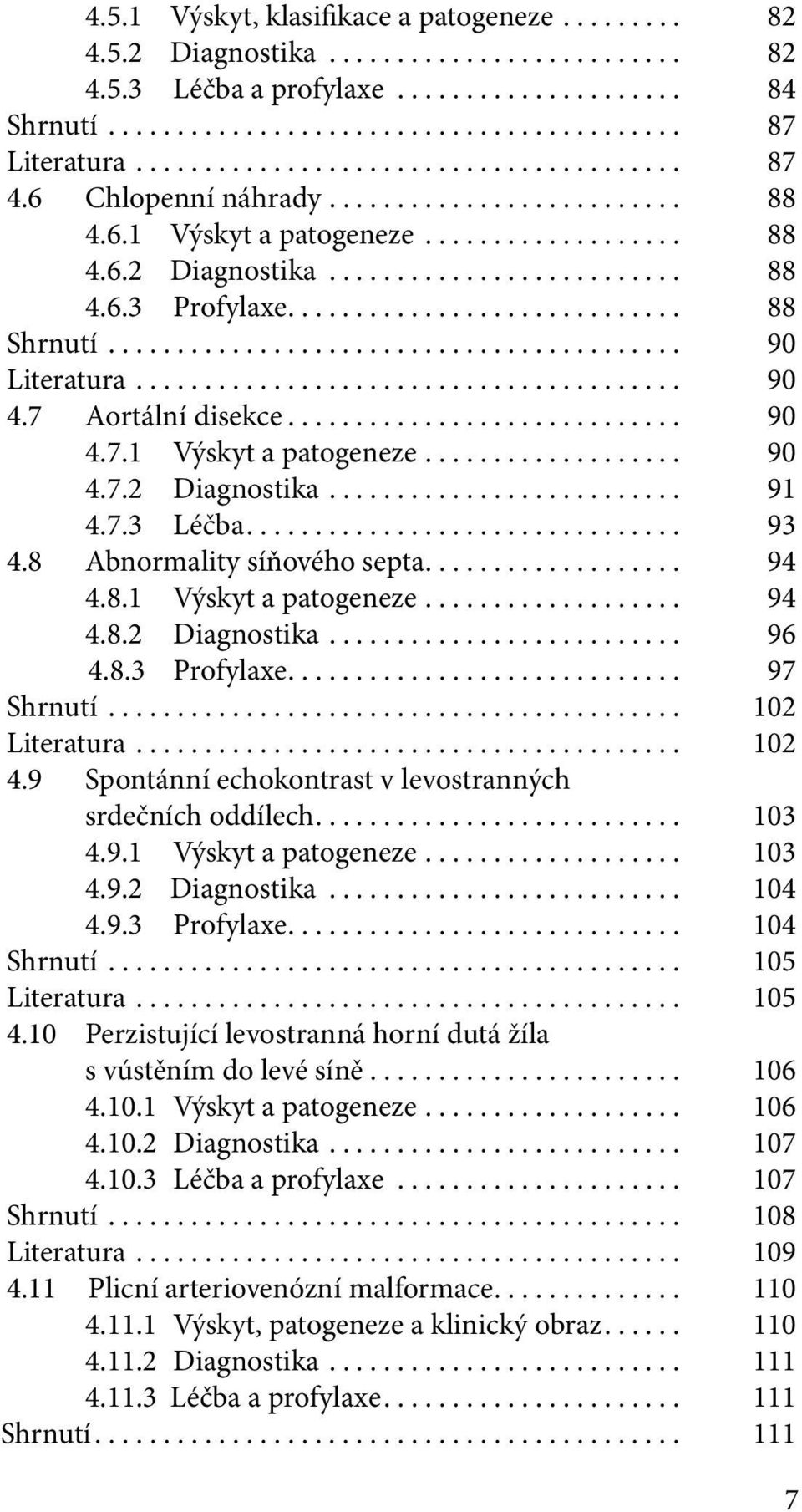 ......................... 88 4.6.3 Profylaxe............................. 88 Shrnutí.......................................... 90 Literatura........................................ 90 4.