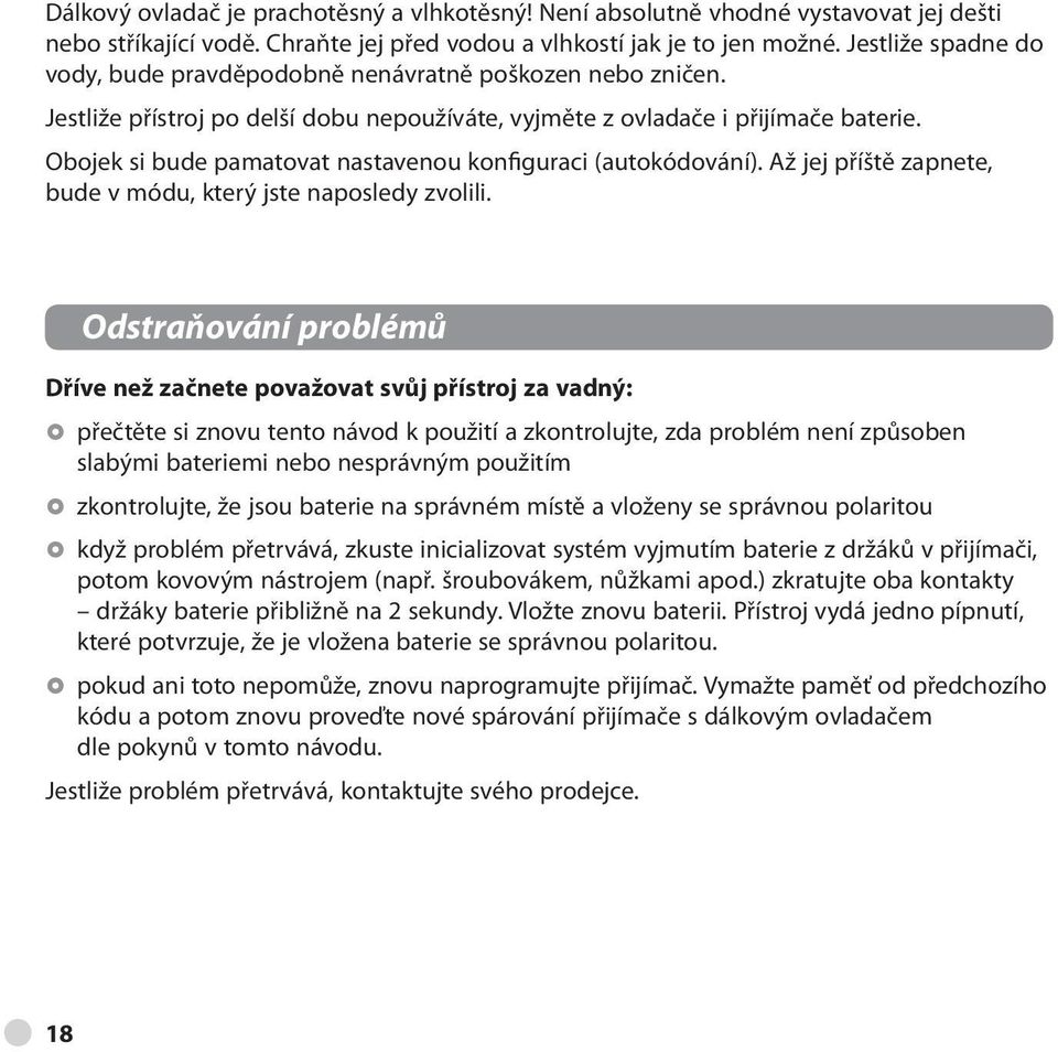 Obojek si bude pamatovat nastavenou konfiguraci (autokódování). Až jej příště zapnete, bude v módu, který jste naposledy zvolili.