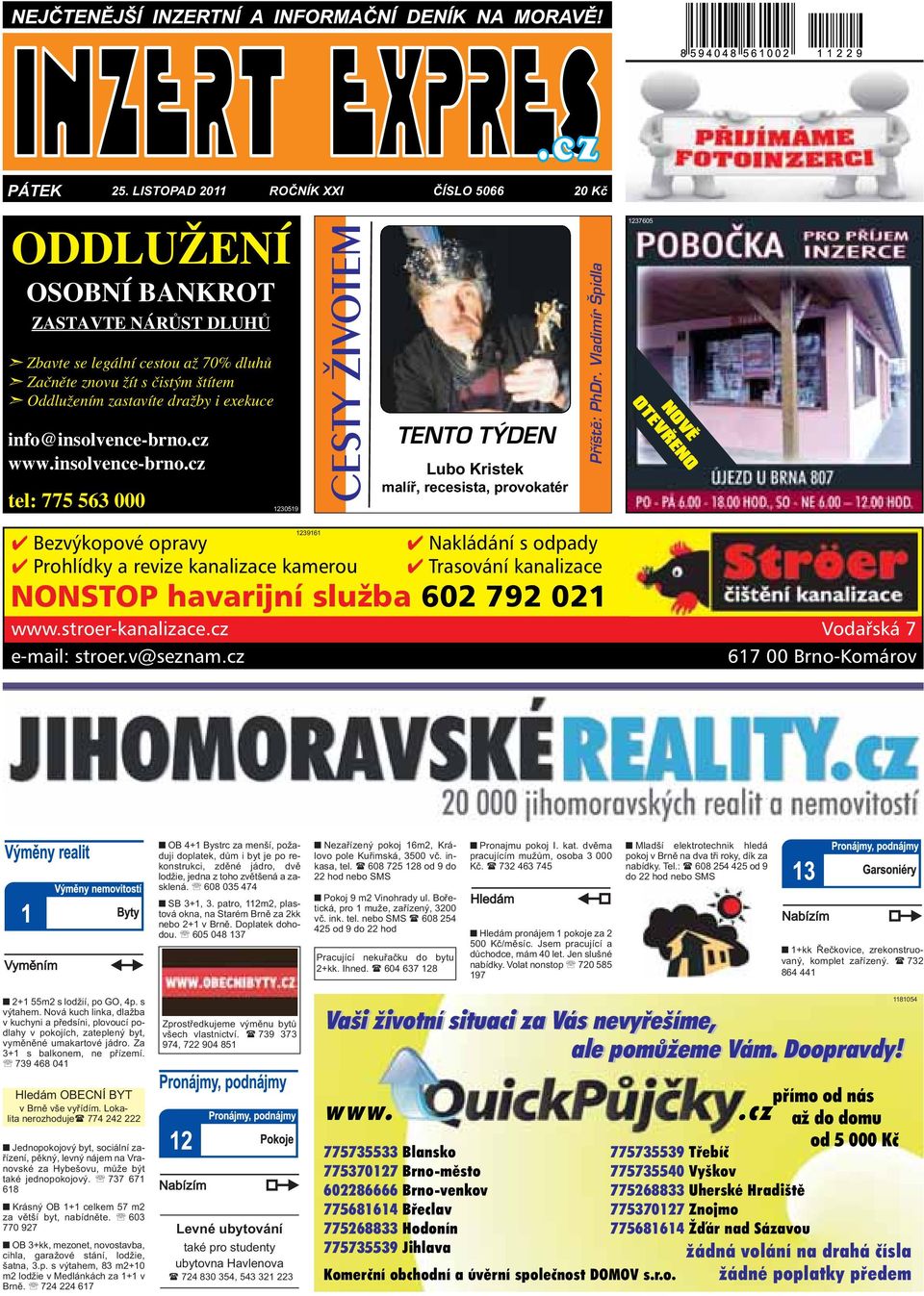 1239161 Bezvýkopové opravy Prohlídky a revize kanalizace kamerou Nakládání s odpady Trasování kanalizace NONSTOP havarijní služba 602 792 021 wwwstroer-kanalizacecz Vodařská 7 e-mail: