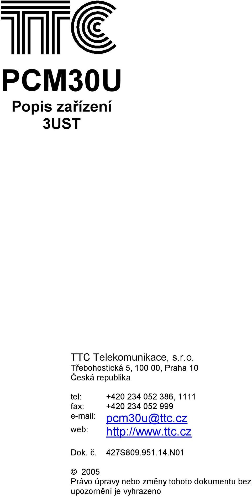 999 e-mail: pcm30u@ttc.cz web: http://www.ttc.cz Dok. č. 427S809.951.14.