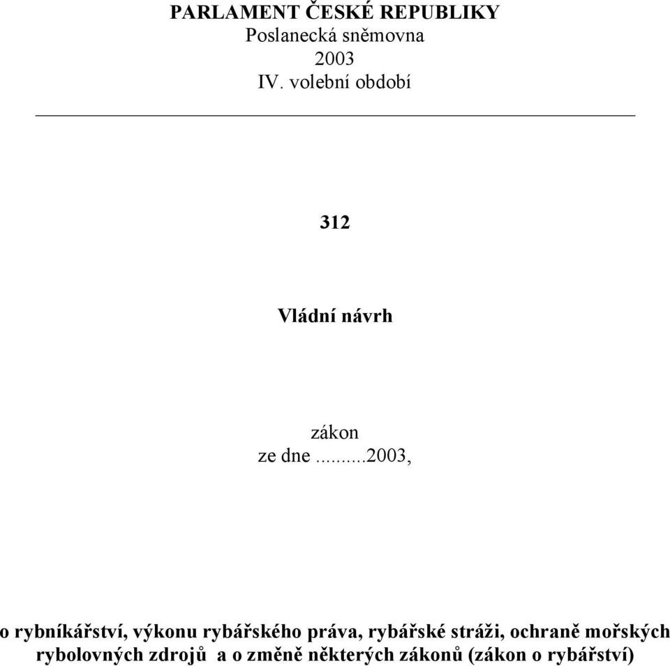 ..2003, o rybníkářství, výkonu rybářského práva, rybářské