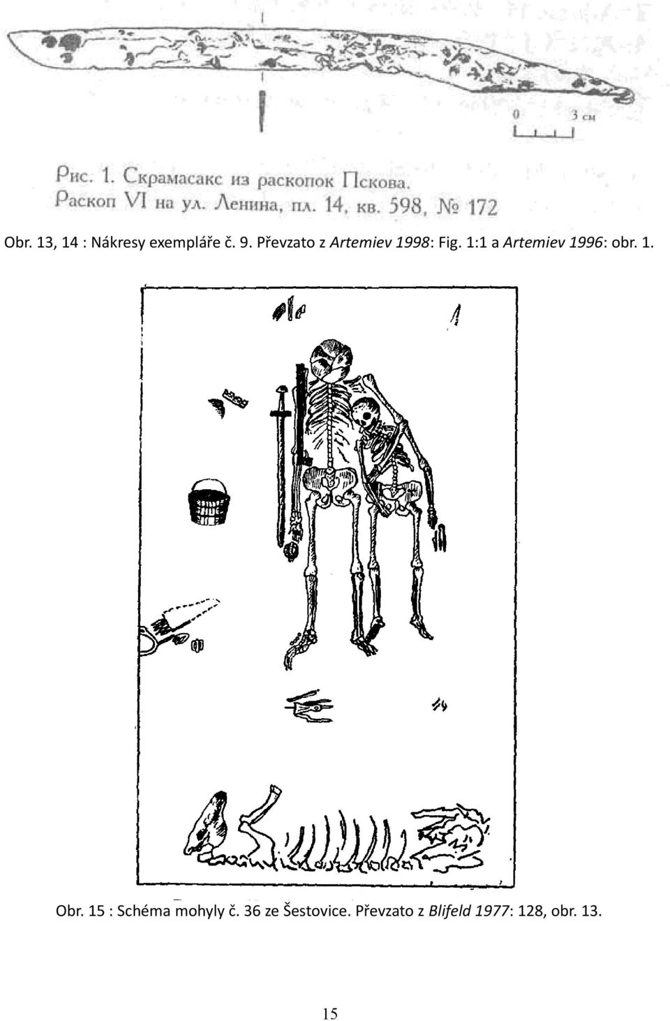 1:1 a Artemiev 1996: obr. 1. Obr.
