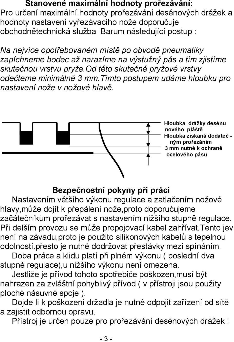 tímto postupem udáme hloubku pro nastavení nože v nožové hlavě.