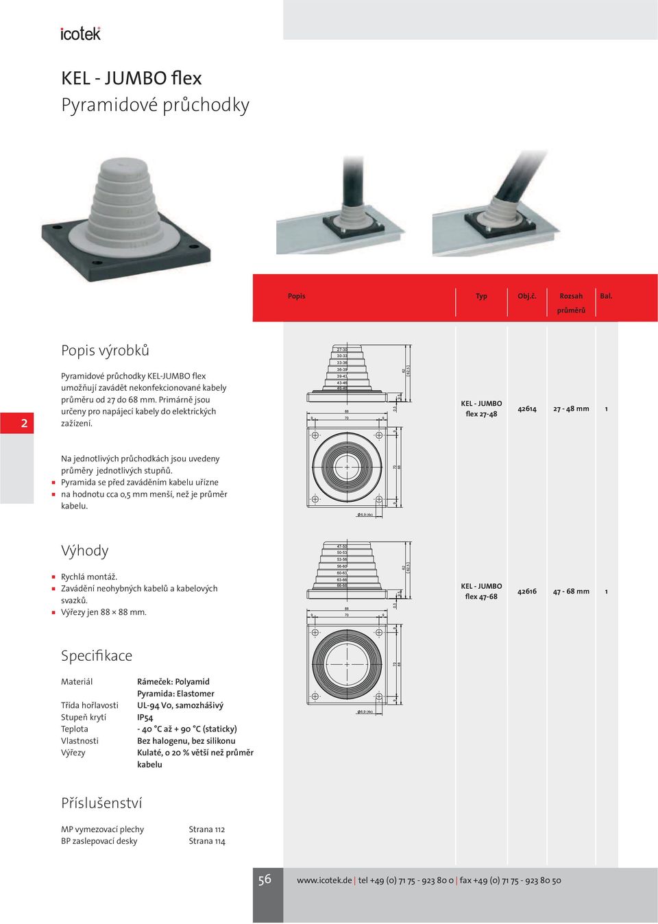 KEL - JUMBO flex 27-48 42614 27-48 mm 1 Na jednotlivých průchodkách jsou uvedeny průměry jednotlivých stupňů.