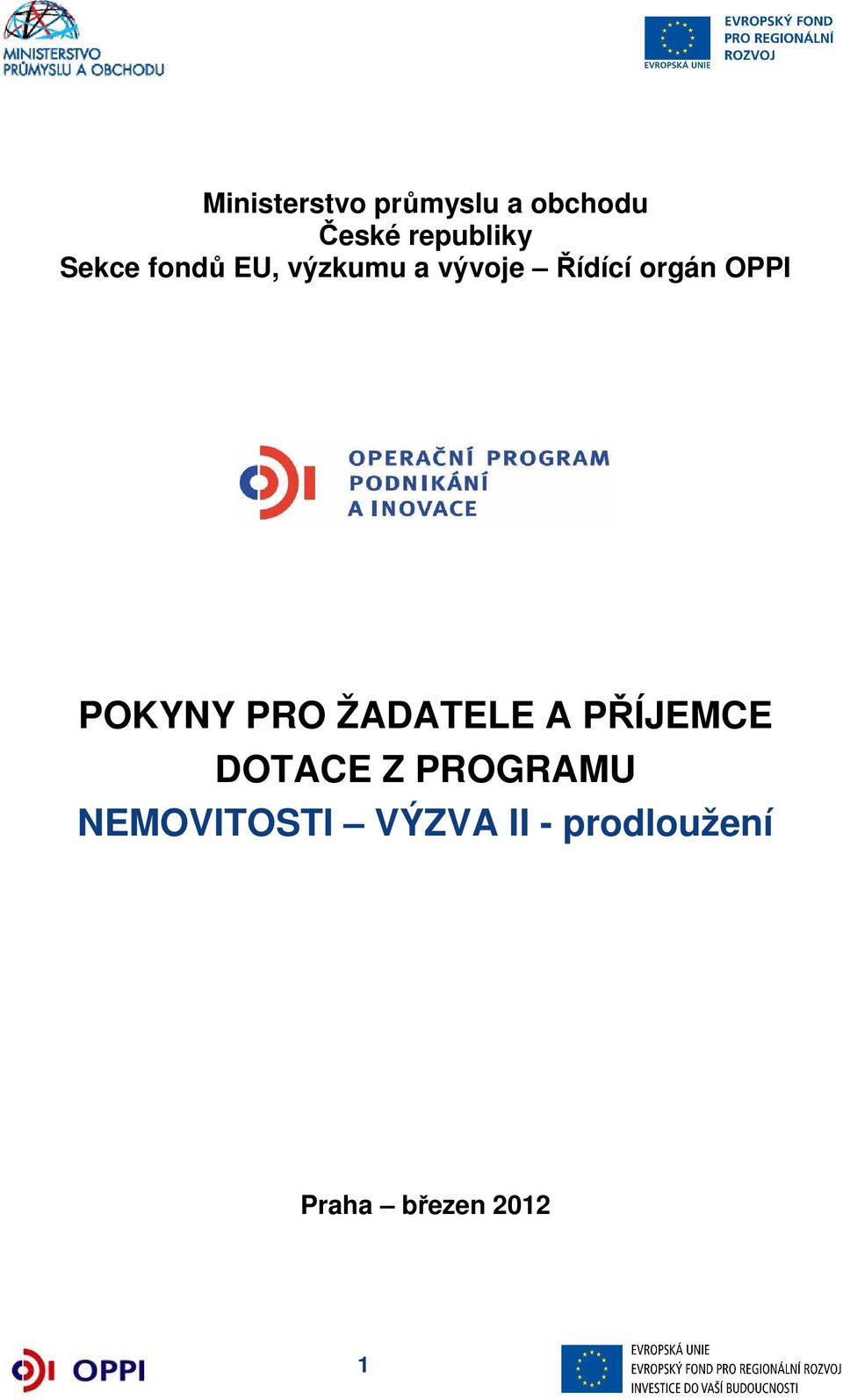 POKYNY PRO ŽADATELE A PŘÍJEMCE DOTACE Z PROGRAMU