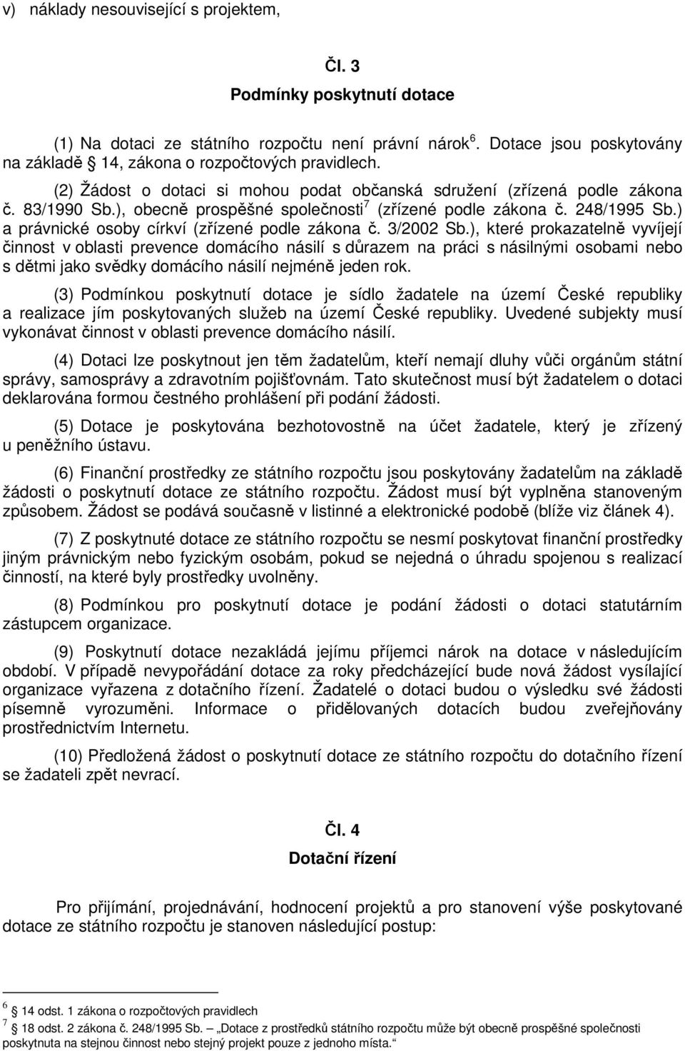 ) a právnické osoby církví (zřízené podle zákona č. 3/2002 Sb.