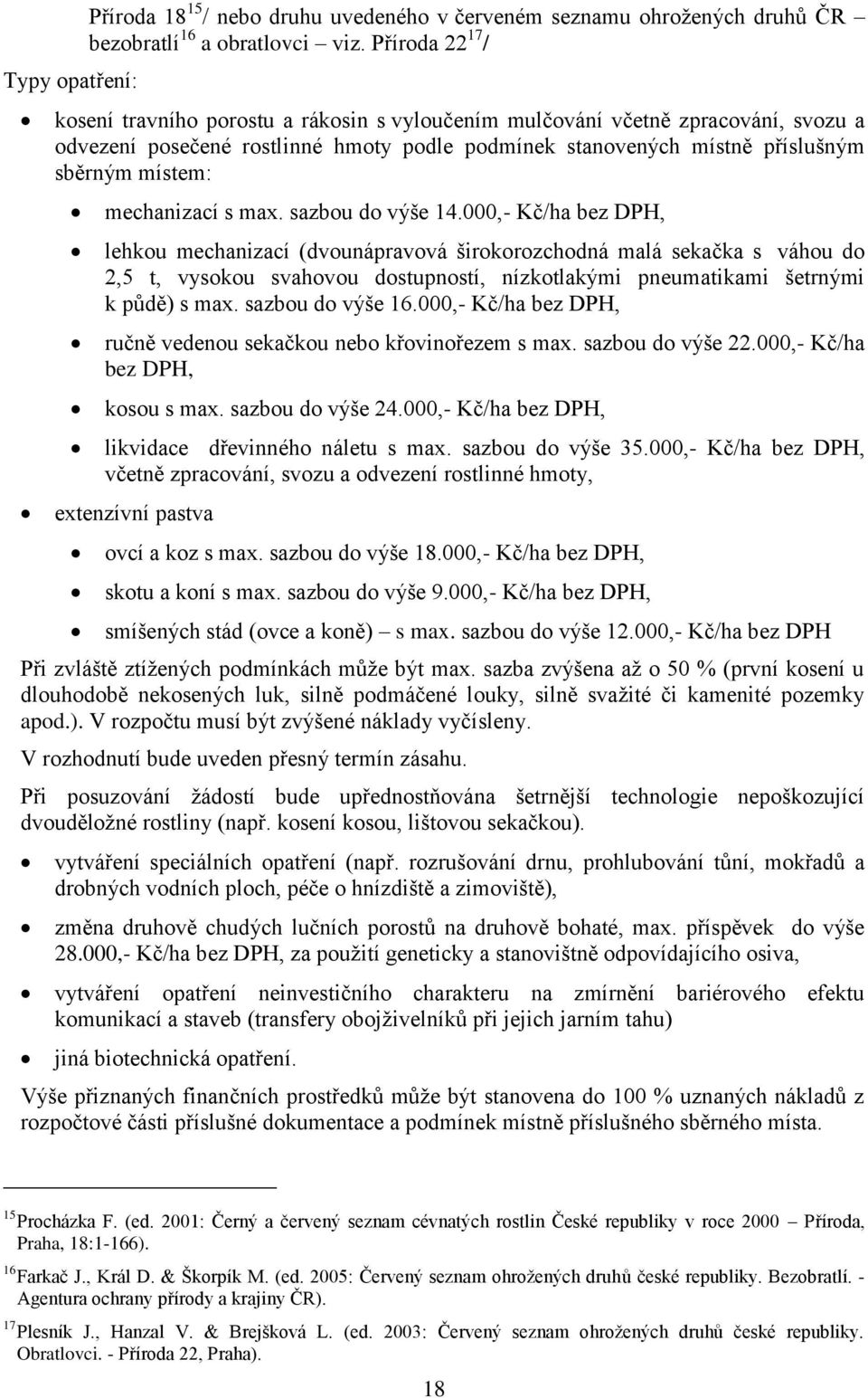 mechanizací s max. sazbou do výše 14.