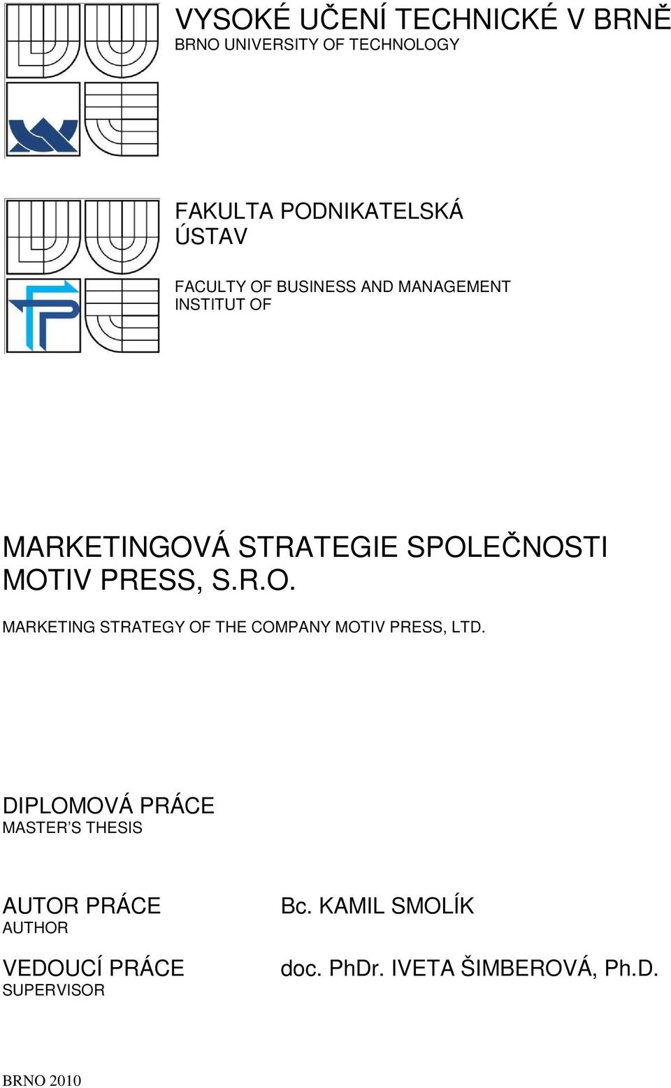 S.R.O. MARKETING STRATEGY OF THE COMPANY MOTIV PRESS, LTD.