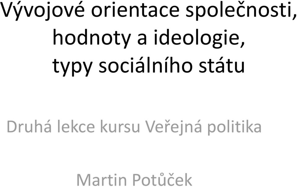 ideologie, typy sociálního