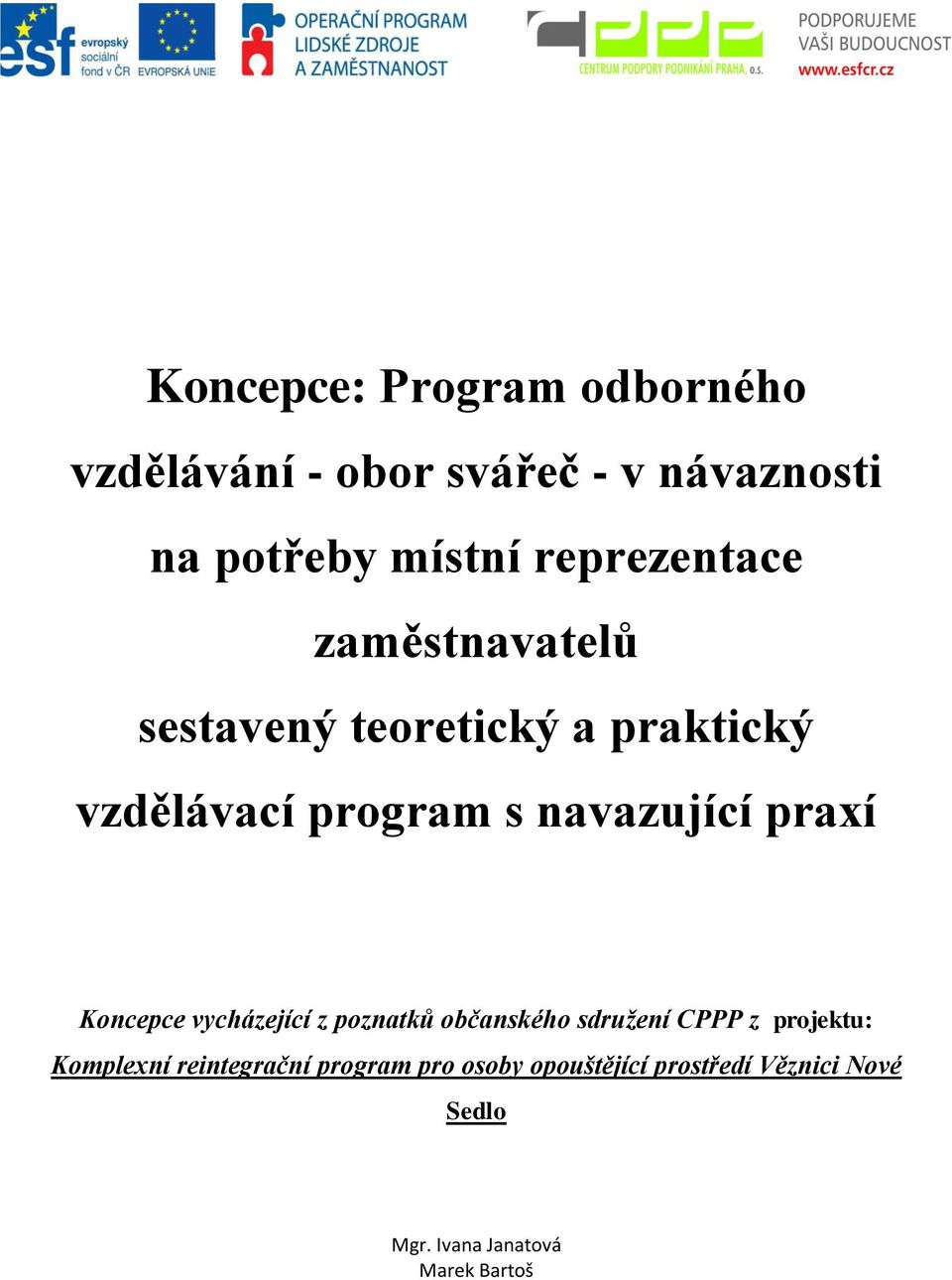 navazující praxí Koncepce vycházející z poznatků občanského sdružení CPPP z projektu: