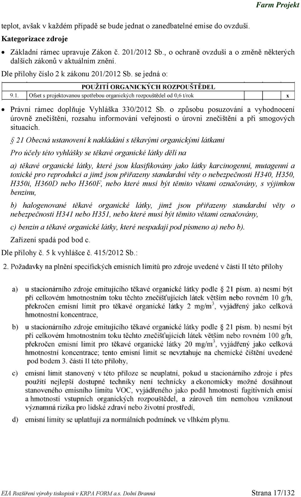 o způsobu posuzování a vyhodnocení úrovně znečištění, rozsahu informování veřejnosti o úrovni znečištění a při smogových situacích.