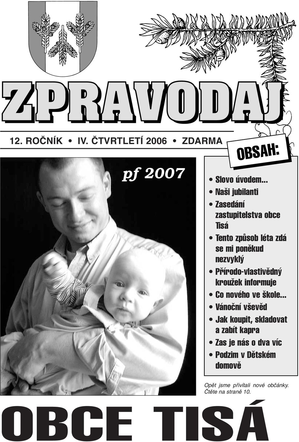 nezvykl Pfiírodo-vlastivûdn krouïek informuje Co nového ve kole.