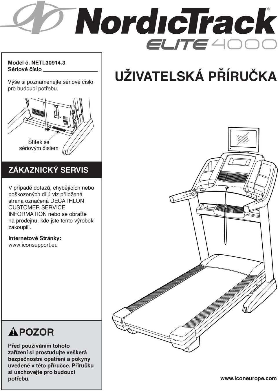 označená DECATHLON CUSTOMER SERVICE INFORMATION nebo se obraťte na prodejnu, kde jste tento výrobek zakoupili. Internetové Stránky: www.