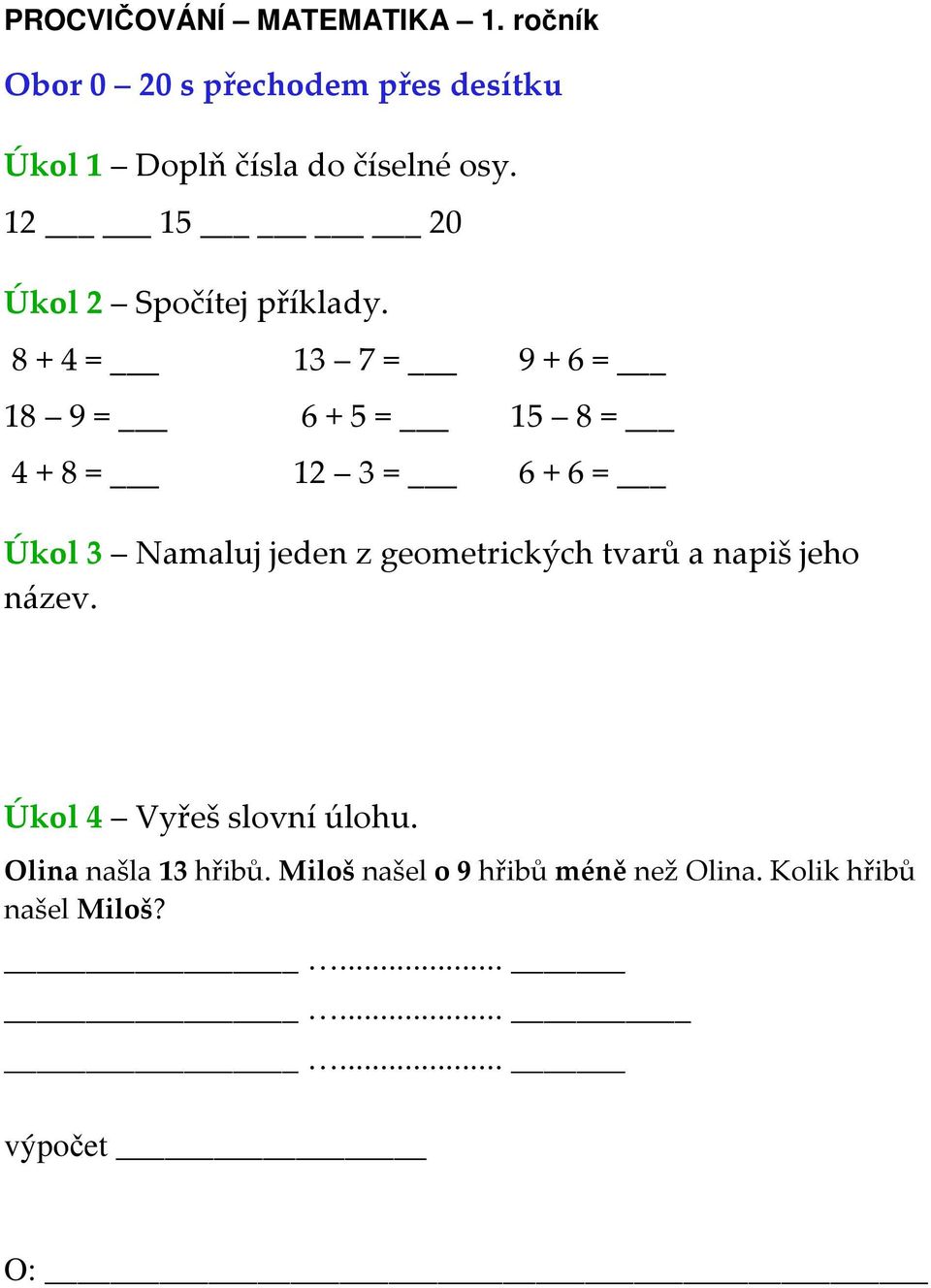 12 15 20 Úkol 2 Spočítej příklady.