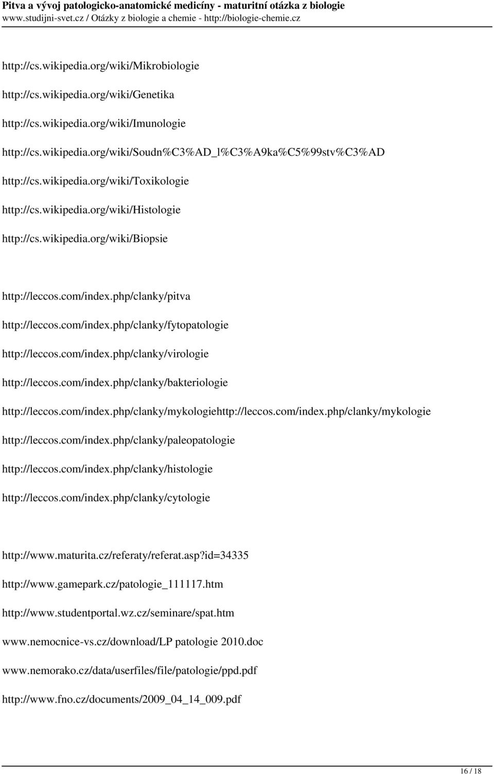 com/index.php/clanky/virologie http://leccos.com/index.php/clanky/bakteriologie http://leccos.com/index.php/clanky/mykologiehttp://leccos.com/index.php/clanky/mykologie http://leccos.com/index.php/clanky/paleopatologie http://leccos.