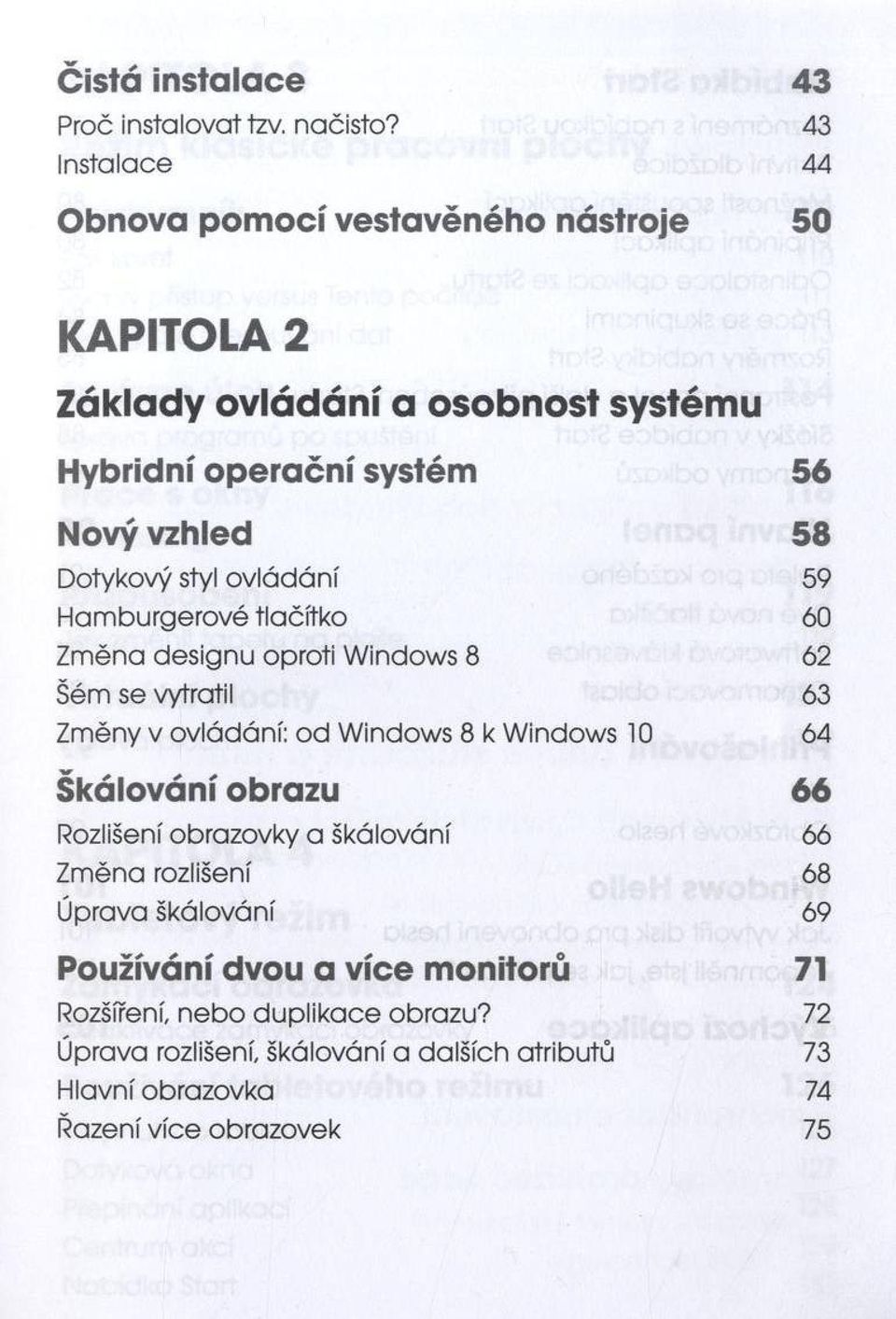 Dotykový styl ovládání 59 Ham burgerové tlačítko 60 Změna designu oproti W indows 8 62 Šém se vytratil 63 Změny v ovládání: o d Windows 8 к Windows 10