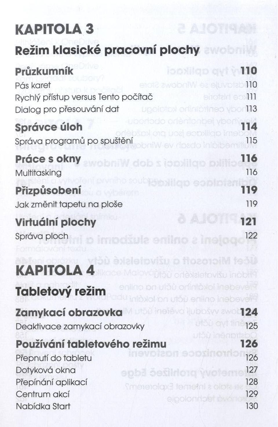 ploše 119 Virtuální plochy 121 Správa ploch 122 KAPITOLA 4 Tabletový režim Zam ykací obrazovka 124 D eaktivace zam ykací obrazovky 125