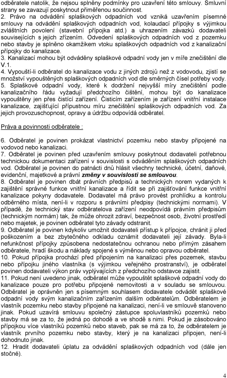 ) a uhrazením závazků dodavateli souvisejících s jejich zřízením.