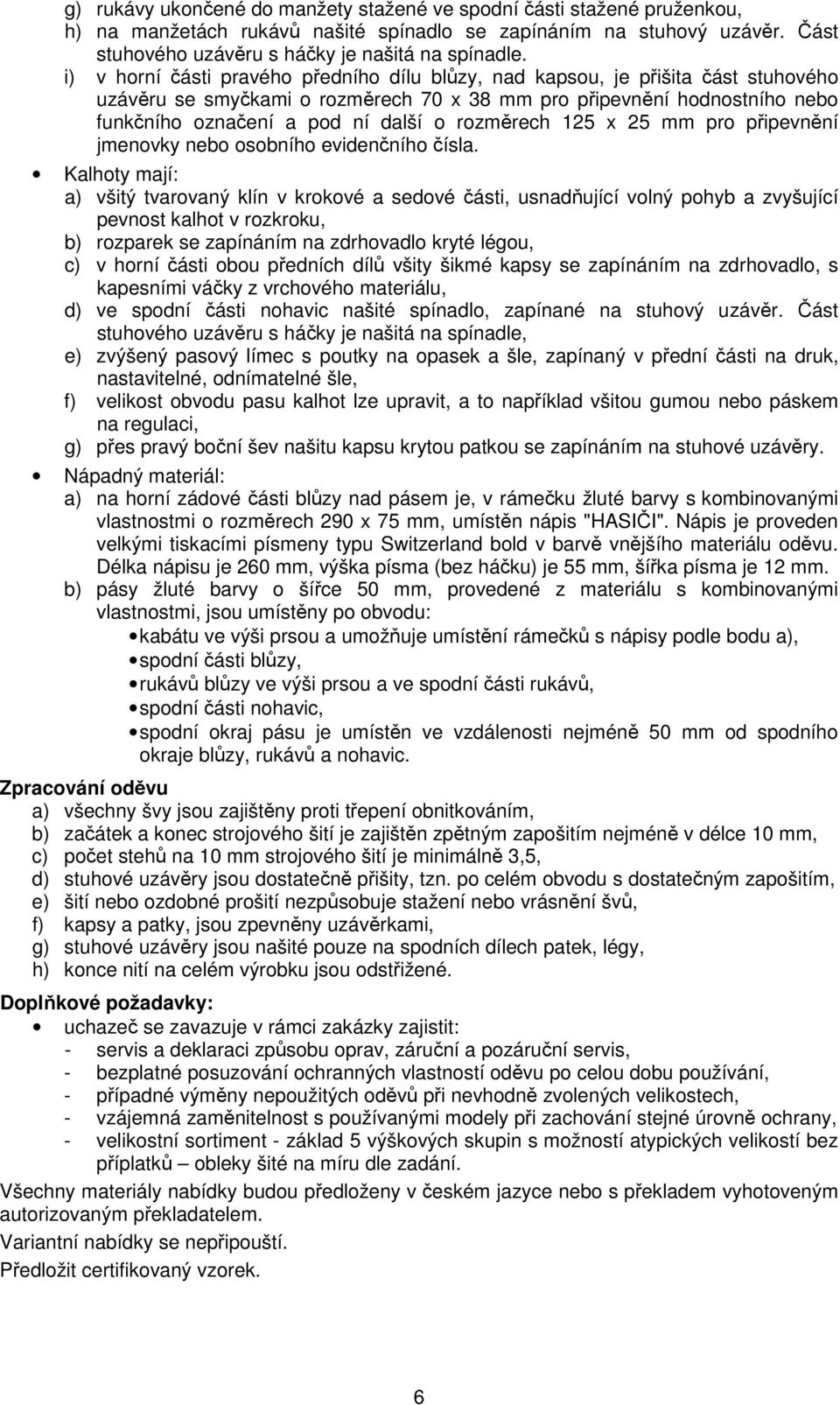 rozměrech 125 x 25 mm pro připevnění jmenovky nebo osobního evidenčního čísla.