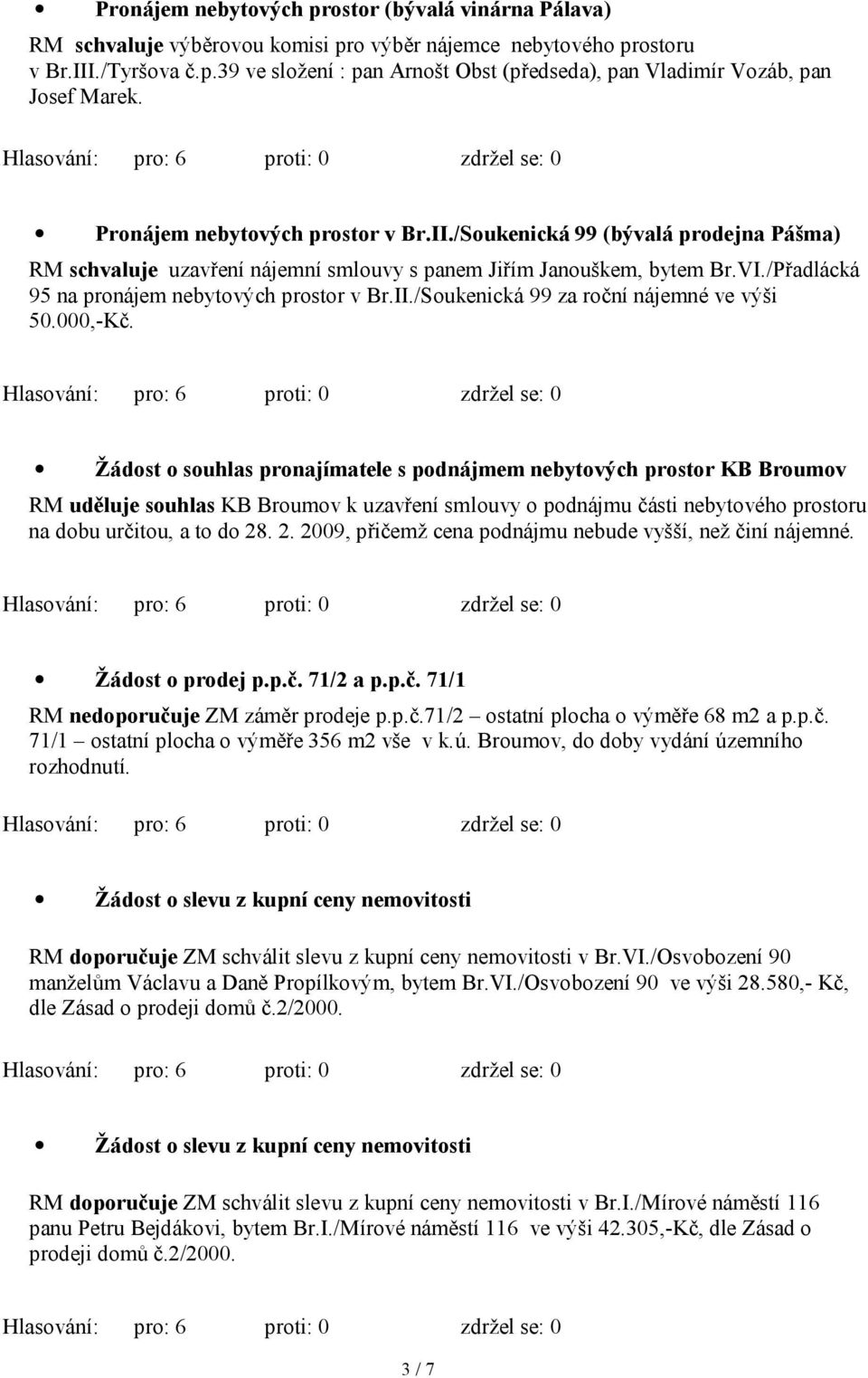 II./Soukenická 99 za roční nájemné ve výši 50.000,-Kč.