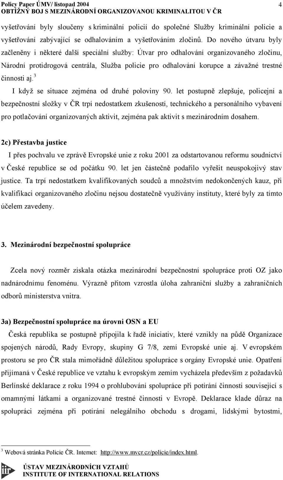 činnosti aj. 3 I když se situace zejména od druhé poloviny 90.