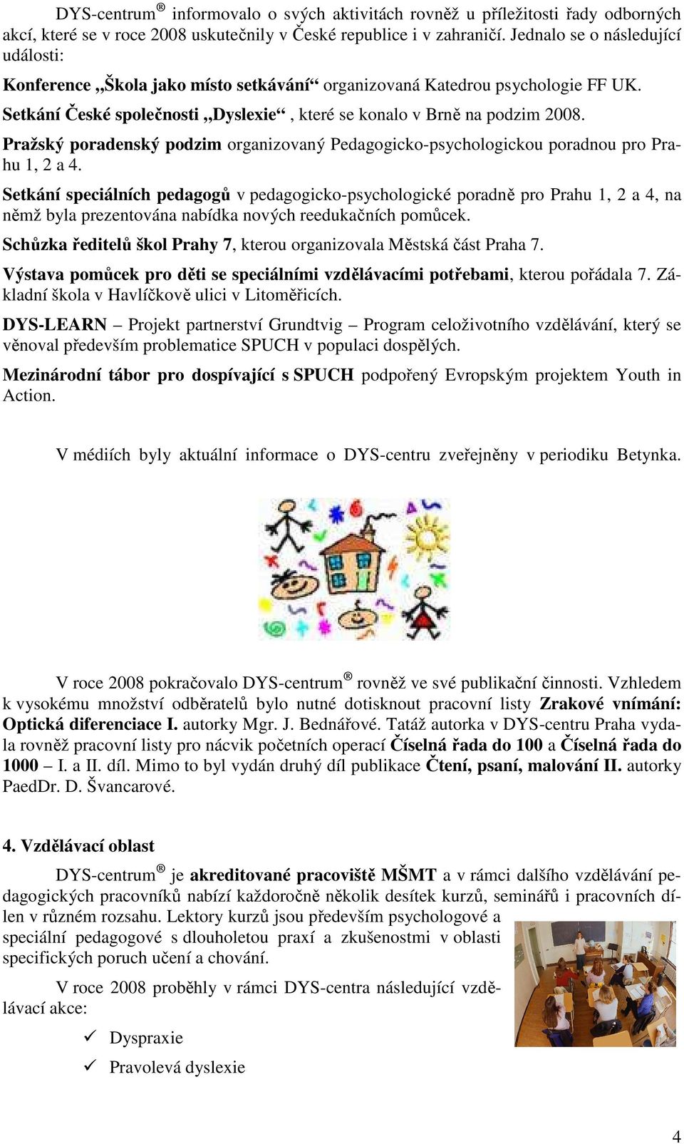 Pražský poradenský podzim organizovaný Pedagogicko-psychologickou poradnou pro Prahu 1, 2 a 4.