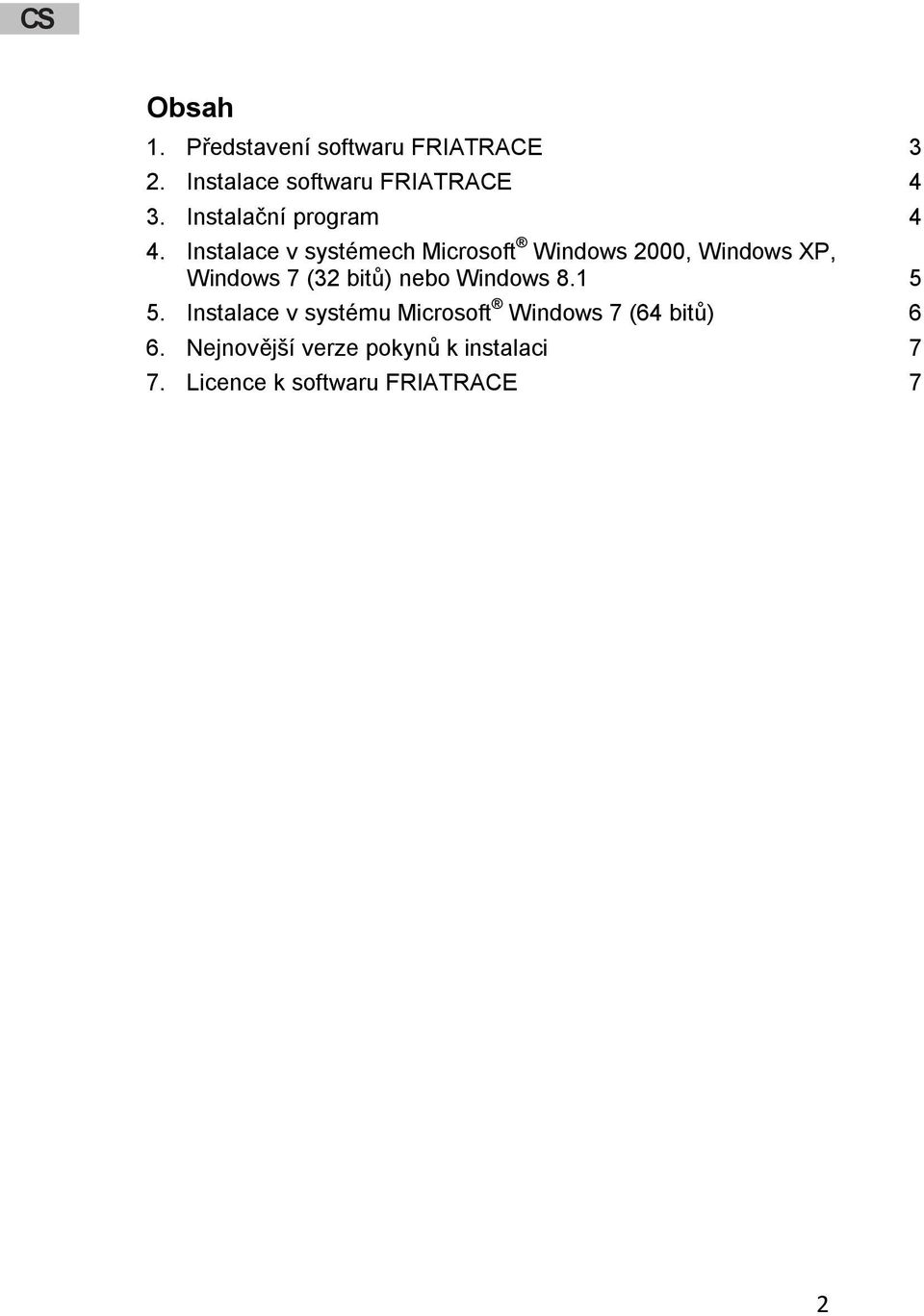 Instalace v systémech Microsoft Windows 2000, Windows XP, Windows 7 (32 bitů) nebo