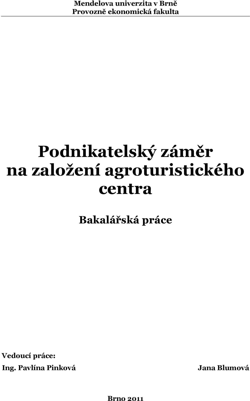 založení agroturistického centra Bakalářská