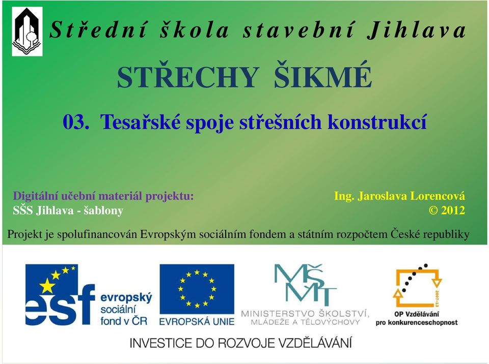 projektu: SŠS Jihlava - šablony Ing.