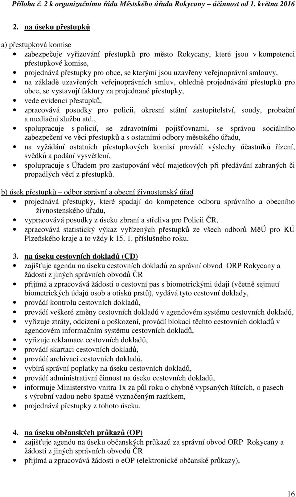 pro policii, okresní státní zastupitelství, soudy, probační a mediační službu atd.