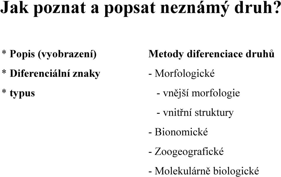 Metody diferenciace druhů - Morfologické -vnější