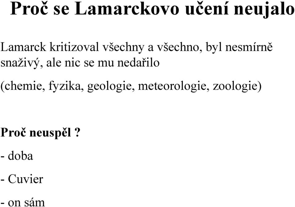 mu nedařilo (chemie, fyzika, geologie,