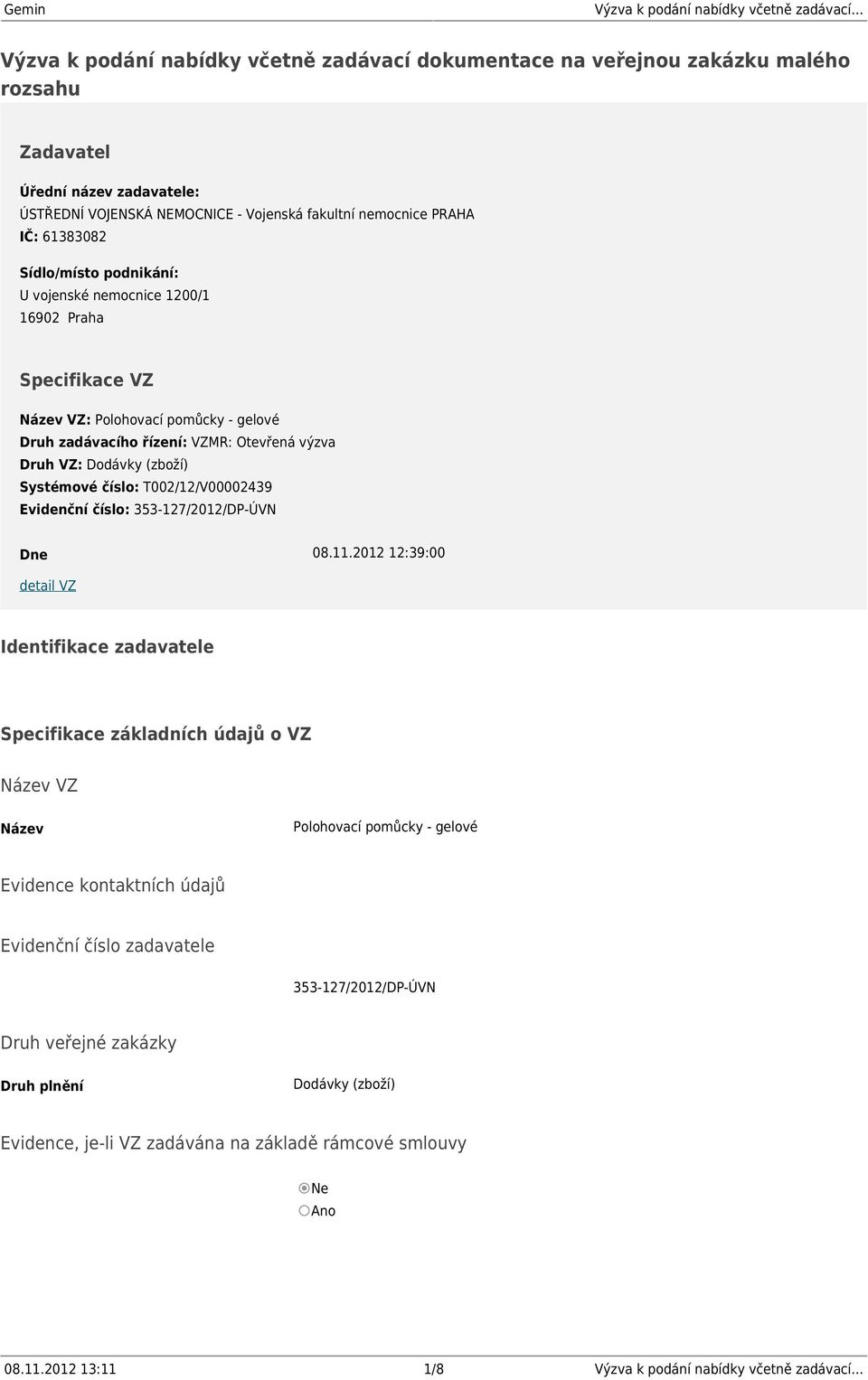 Systémové číslo: T002/12/V00002439 Evidenční číslo: 353-127/2012/DP-ÚVN Dne 08.11.