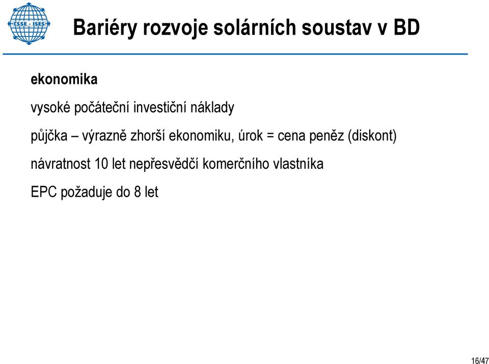 ekonomiku, úrok = cena peněz (diskont) návratnost 10