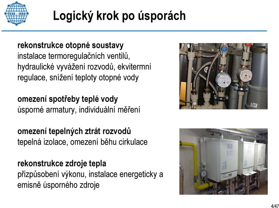 úsporné armatury, individuální měření omezení tepelných ztrát rozvodů tepelná izolace, omezení běhu