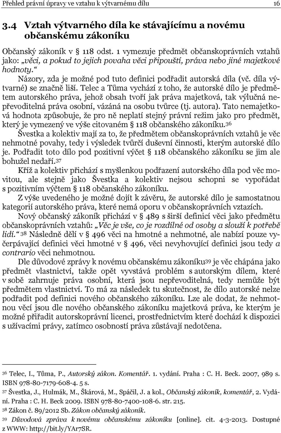 díla výtvarné) se značně liší.
