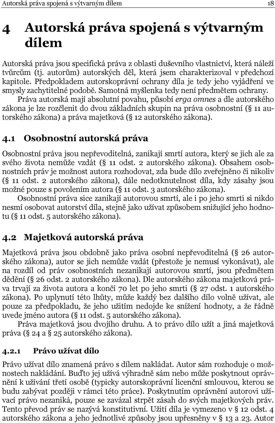 Samotná myšlenka tedy není předmětem ochrany.