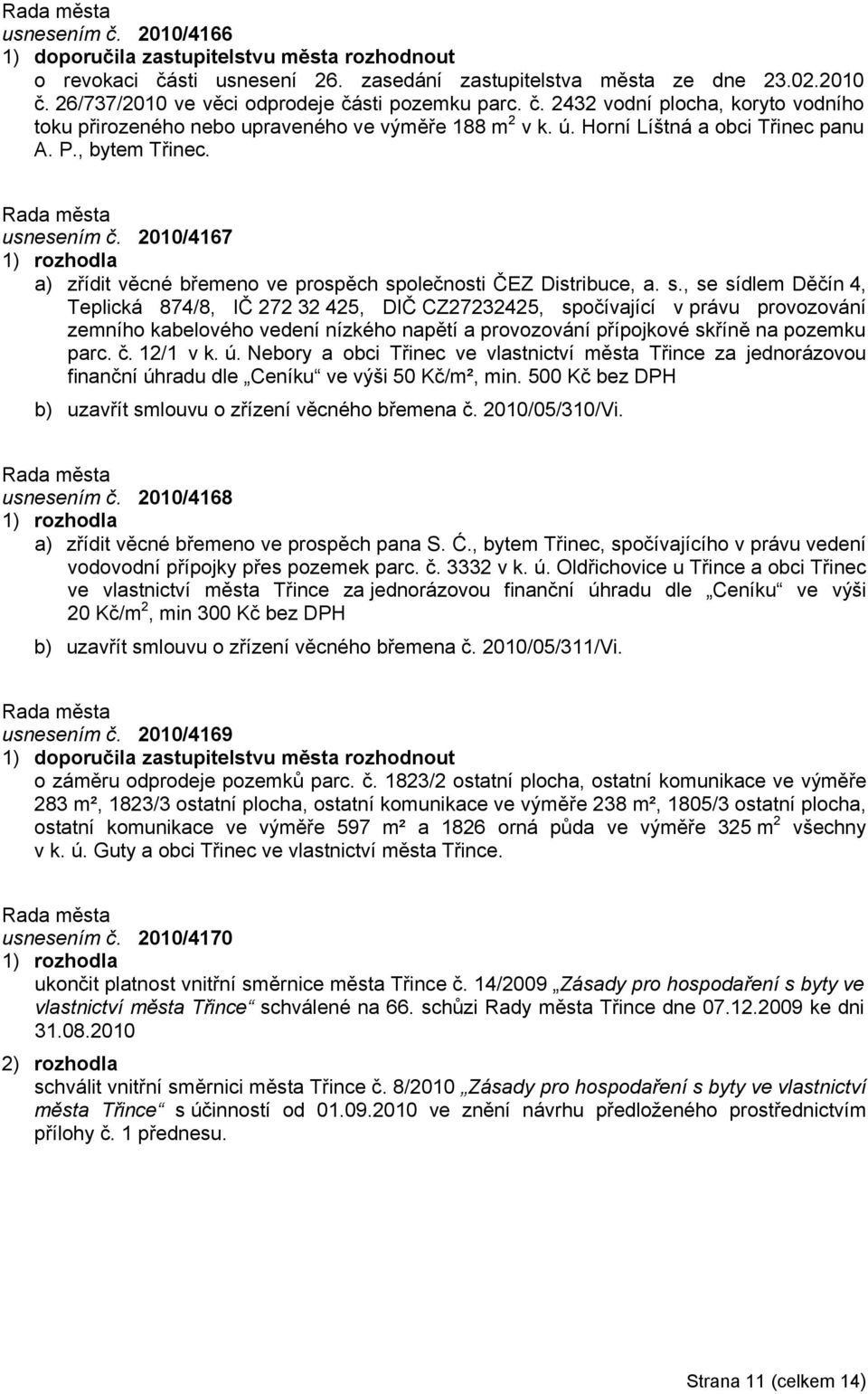 2010/4167 a) zřídit věcné břemeno ve prospěch sp