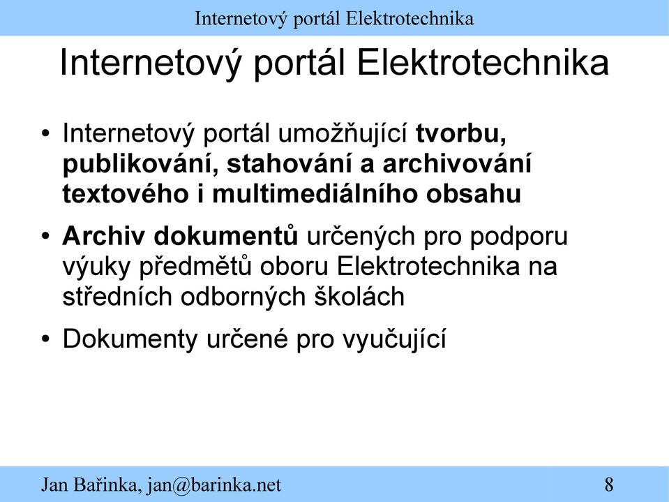 multimediálního obsahu Archiv dokumentů určených pro podporu výuky