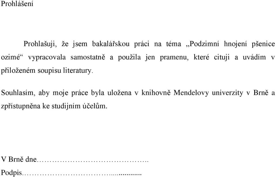 v přiloţeném soupisu literatury.