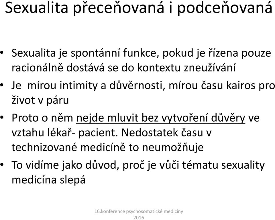 život v páru Proto o něm nejde mluvit bez vytvoření důvěry ve vztahu lékař- pacient.