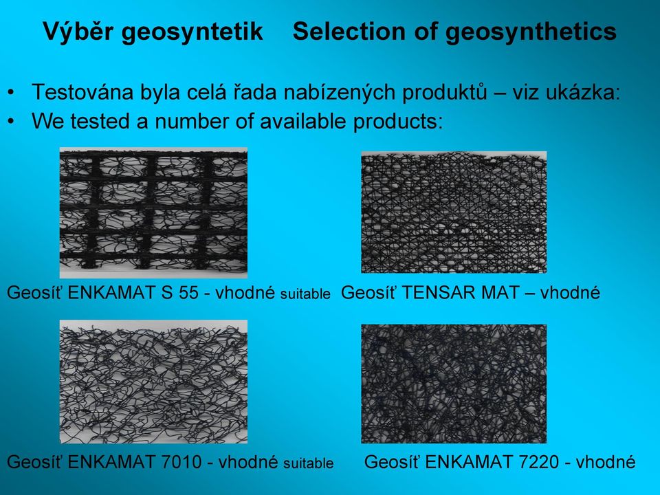products: Geosíť ENKAMAT S 55 - vhodné suitable Geosíť TENSAR MAT