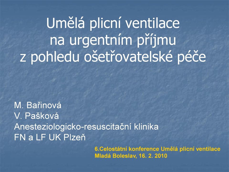 Pašková Anesteziologicko-resuscitační klinika FN a LF UK