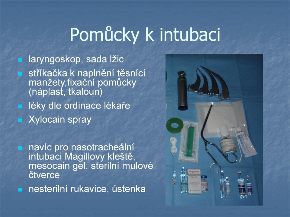 ordinace lékaře Xylocain spray navíc pro nasotracheální intubaci