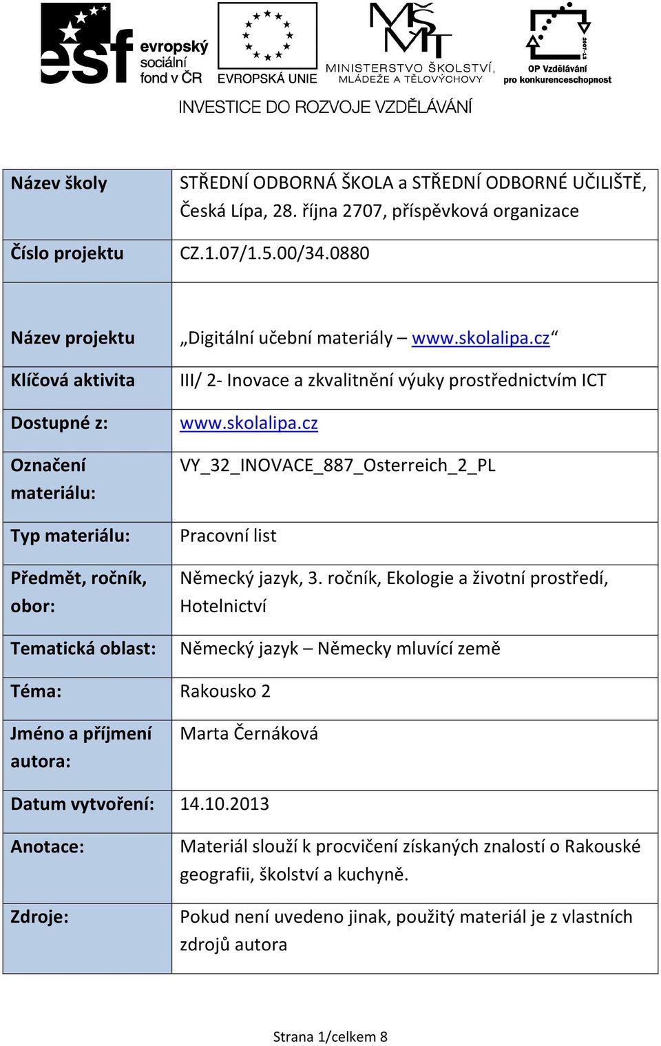 cz III/ 2- Inovace a zkvalitnění výuky prostřednictvím ICT www.skolalipa.cz VY_32_INOVACE_887_Osterreich_2_PL Pracovní list Německý jazyk, 3.